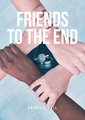 Coperta cărții 'Friends to the End - Patricia Hull'