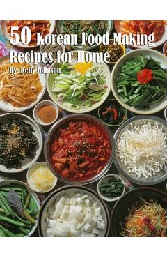 Coperta cărții '50 Korean Food Making Recipes for Home - Kelly Johnson'