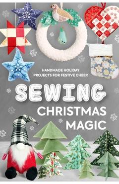 Coperta cărții 'Sewing Christmas Magic: Handmade Holiday Projects for Festive Cheer - Max Weston'