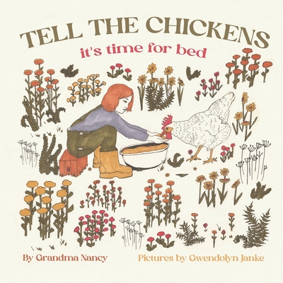 Tell The Chickens: it's time for bed - Gwendolyn Janke