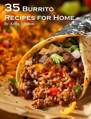Coperta cărții '35 Burrito Recipes for Home - Kelly Johnson'