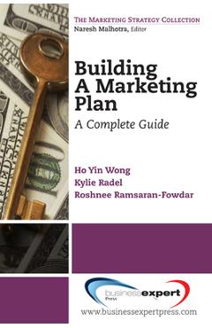 Coperta cărții 'Building a Marketing Plan: A Complete Guide - Ho Yin Wong'