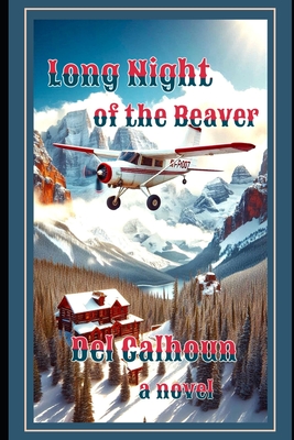 Long Night of the Beaver - Delmar Calhoun