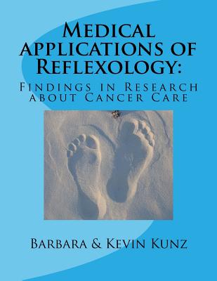 Coperta cărții 'Medical applications of Reflexology: : Findings in Research about Cancer Care - Kevin Kunz'