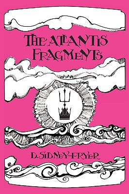 Coperta cărții 'The Atlantis Fragments: The Trilogy of Songs and Sonnets Atlantean - Donald Sidney-fryer'