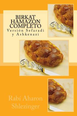 Birkat Hamazon Completo: Versin Sefaradi y Ashkenazi - Aharon Shlezinger