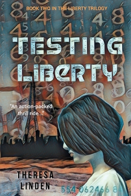 Testing Liberty - Theresa A. Linden