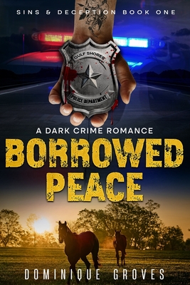 Borrowed Peace: A Dark Crime Romance - Dominique Groves