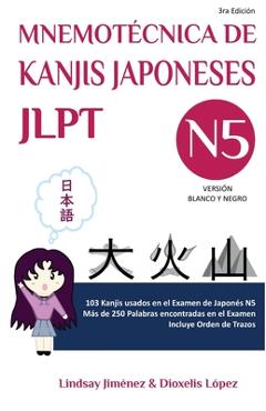 Poza produsului Mnemotecnica de Kanjis Japoneses Jlpt N5: 103 Kanjis usados en el Examen de Japonés N5 - Lindsay Jimenez