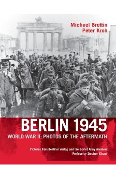 Coperta cărții 'Berlin 1945, World War II: Photos of the Aftermath - Michael Brettin'