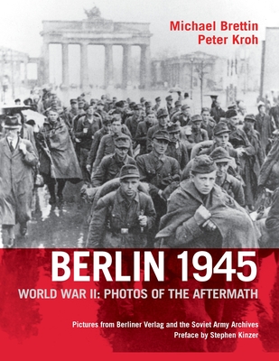 Coperta cărții 'Berlin 1945, World War II: Photos of the Aftermath - Michael Brettin'