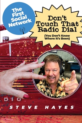 Coperta cărții 'Don't Touch That Radio Dial: (You Don't Know Where It's Been) - Steve Hayes'
