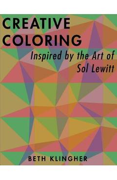 Coperta cărții 'Creative Coloring Inspired by the Art of Sol LeWitt - Beth Klingher'