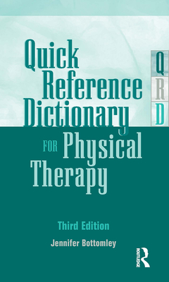 Coperta cărții 'Quick Reference Dictionary for Physical Therapy - Jennifer Bottomley'