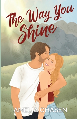 The Way You Shine - Amelia Chasen