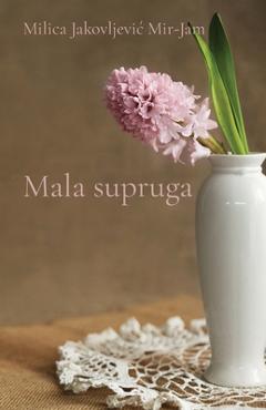 Mala supruga - Milica Jakovljevic Mir-jam