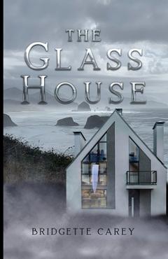 Coperta cărții 'The Glass House - Bridgette Carey'