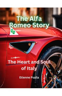Coperta cărții 'The Alfa Romeo Story: The Heart and Soul of Italy - Etienne Psaila'