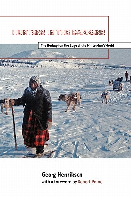 Hunters in the Barrens: The Naskapi on the Edge of the White Man's World - Georg Henriksen