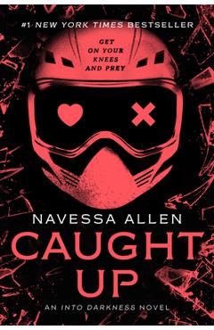 Poza produsului Caught Up: Into Darkness Trilogy - Navessa Allen