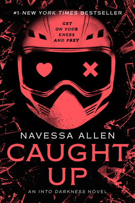 Caught Up: Into Darkness Trilogy - Navessa Allen