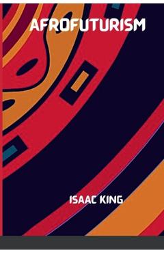 Coperta cărții 'The Future Is Black Afrofuturism - Isaac King'