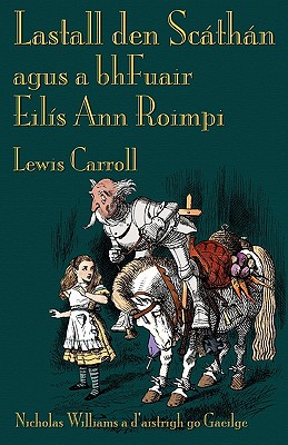 Lastall den Scáthán agus a bhFuair Eilís Ann Roimpi: Through the Looking-Glass in Irish - Lewis Carroll