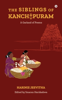 Coperta cărții 'The Siblings of Kanchipuram: A Garland of Poems -'