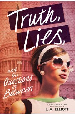 Poza produsului Truth, Lies, and the Questions in Between - L. M. Elliott