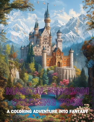 Magical Kingdom Coloring Book: A Coloring Adventure into Fantasy - Emma Dreamweaver