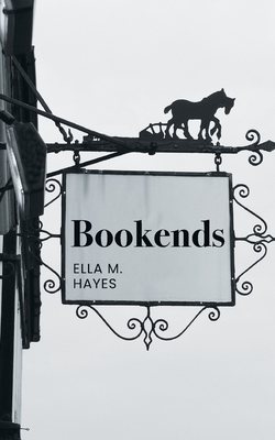 Coperta cărții 'Bookends - Ella M. Hayes'