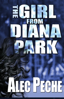 The Girl From Diana Park - Alec Peche