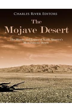 Coperta cărții 'The Mojave Desert: The History and Legacy of North America's Most Famous Desert -'