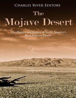 Coperta cărții 'The Mojave Desert: The History and Legacy of North America's Most Famous Desert -'