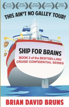 Coperta cărții 'Ship for Brains: Cruise Confidential 2 - Brian David Bruns'