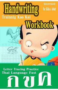 Poza produsului Handwriting Workbook: Thai Language Experience Approach Fast Letter Tracing Practice Kids & Adult Trainnig Kao Kai Printing Add New Leaning - Naiyana M