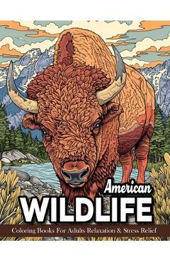 Coperta cărții 'American Wildlife: Coloring Book For Adults Beautiful Wildlife Scenes With Forest Animals, Fauna, Birds And More! -'