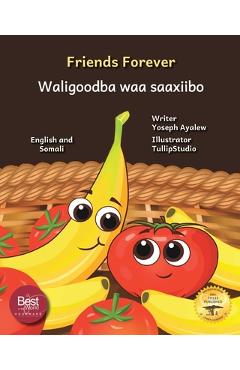 Coperta cărții 'Friends Forever: A Tale of Two Fruits in English and Somali -'