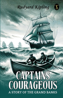 Captains Courageous A Story Of The Grand Banks - Rudyard Kipling
