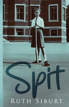 Spit - Ruth Siburt