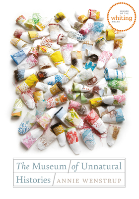 The Museum of Unnatural Histories - Annie Wenstrup