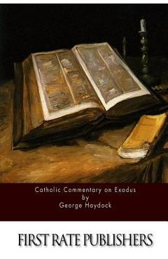 Coperta cărții 'Catholic Commentary on Exodus - George Haydock'