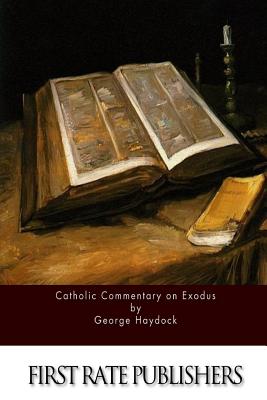 Coperta cărții 'Catholic Commentary on Exodus - George Haydock'