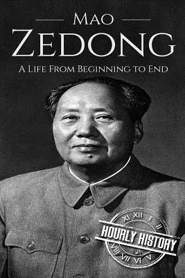 Mao Zedong: A Life From Beginning to End - Hourly History