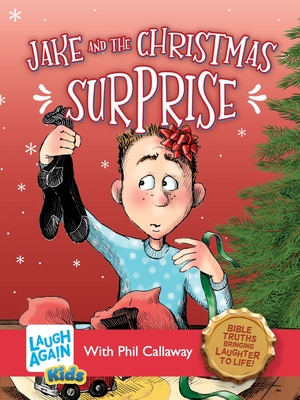 Jake and the Christmas Surprise - Phil Callaway
