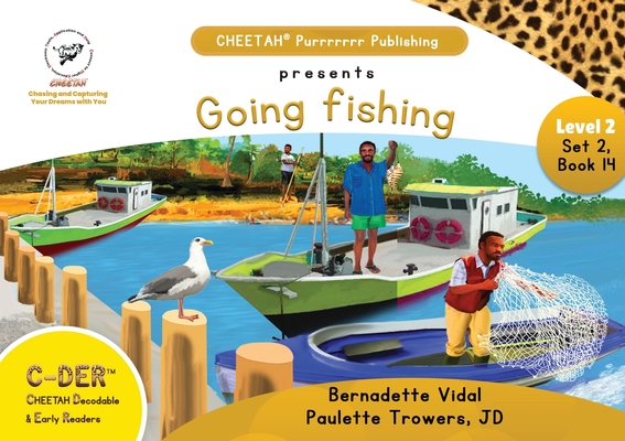 Coperta cărții 'C-DER (CHEETAH Decodable Early Readers, Set 2, Book 14, Going Fishing - Jd Paulette Trowers-lawrence'