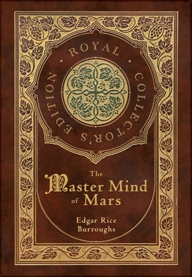 The Master Mind of Mars (Royal Collector's Edition) (Case Laminate Hardcover with Jacket) - Edgar Rice Burroughs
