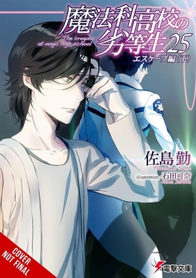 The Irregular at Magic High School, Vol. 25 (Light Novel) - Tsutomu Sato