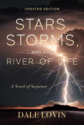 Stars, Storms and the River of Life - Dale Lovin