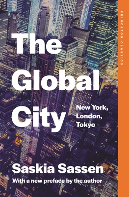 The Global City: New York, London, Tokyo - Saskia Sassen